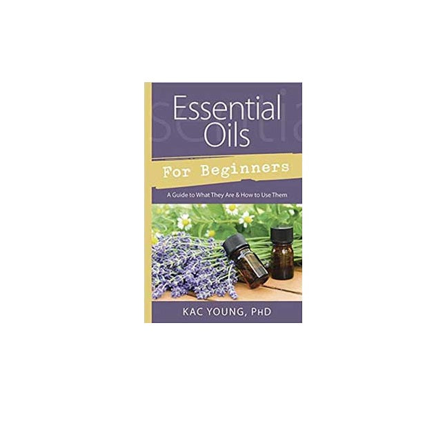  Essential Oils for Beginners by Kac Young