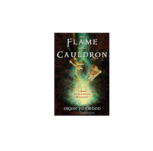 Flame in the Cauldron by Orion Foxwood