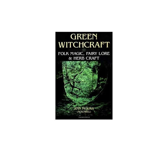 Green Witchcraft by Ann Moura