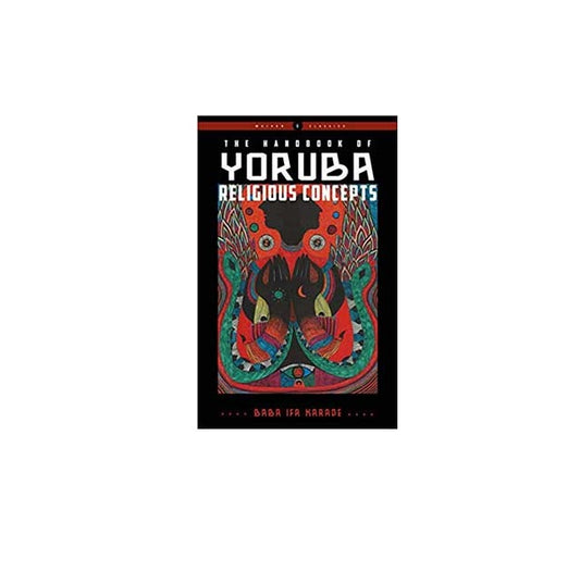 Handbook of Yorbua Religious Concepts by Baba Ifa Karade