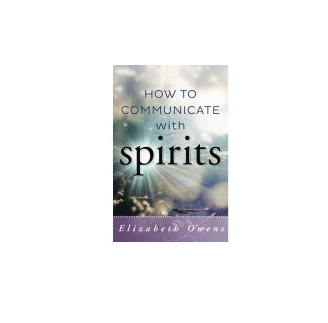 How to Communicate with Spirits