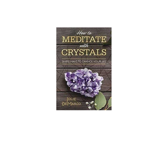 How to Meditate with Crystals by Jolie DeMarco